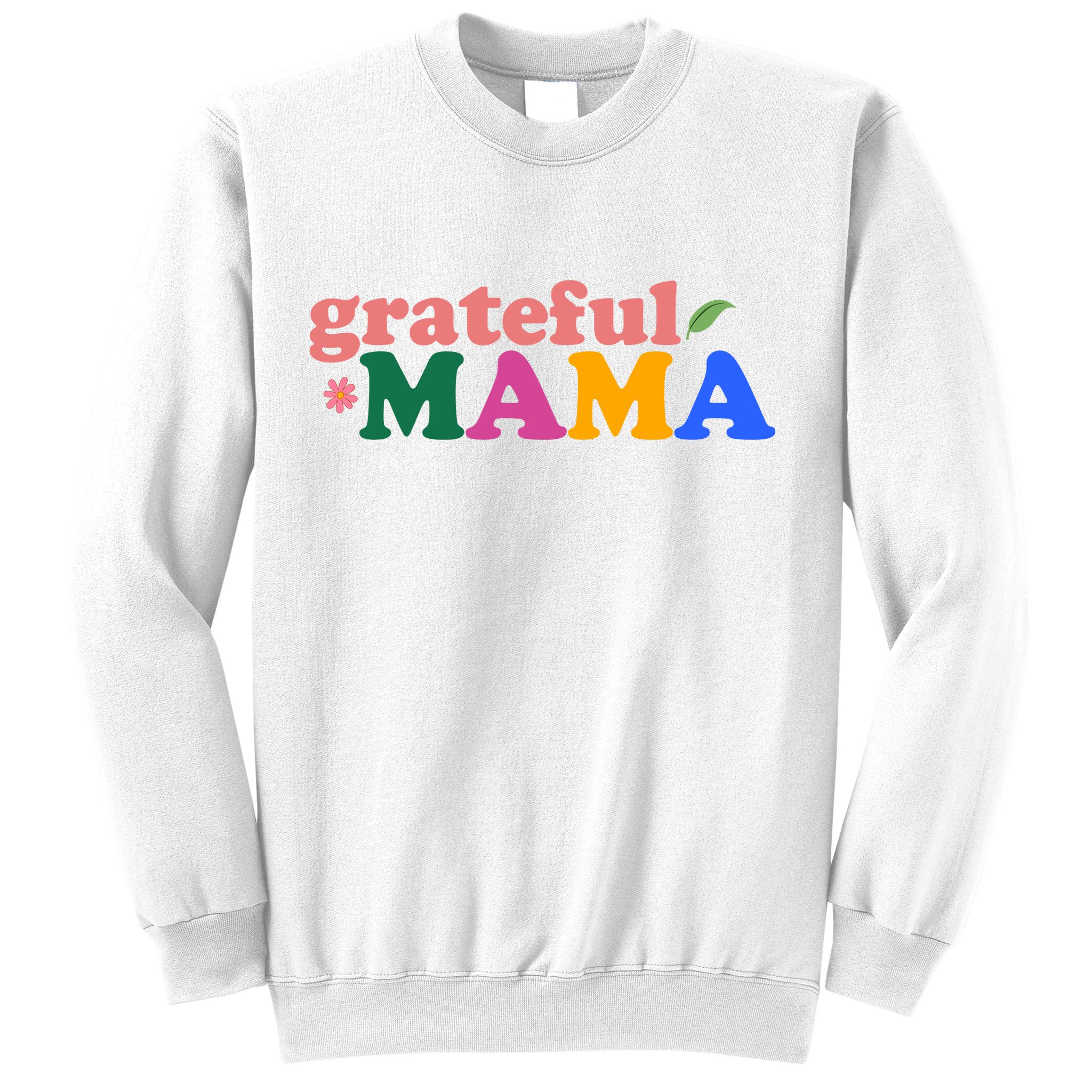 Grateful Mama Cute Mother's Day Gift Sweatshirt