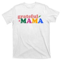 Grateful Mama Cute Mother's Day Gift T-Shirt