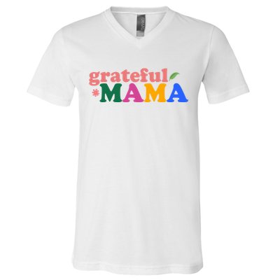 Grateful Mama Cute Mother's Day Gift V-Neck T-Shirt