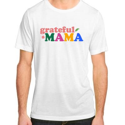 Grateful Mama Cute Mother's Day Gift Adult ChromaSoft Performance T-Shirt