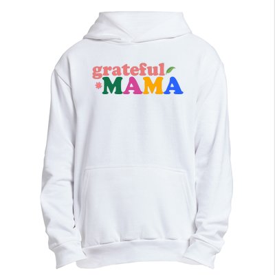 Grateful Mama Cute Mother's Day Gift Urban Pullover Hoodie