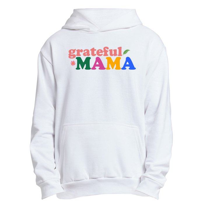 Grateful Mama Cute Mother's Day Gift Urban Pullover Hoodie