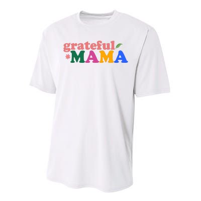 Grateful Mama Cute Mother's Day Gift Performance Sprint T-Shirt