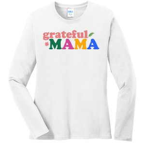 Grateful Mama Cute Mother's Day Gift Ladies Long Sleeve Shirt