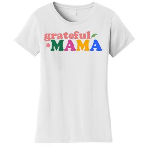 Grateful Mama Cute Mother's Day Gift Women's T-Shirt