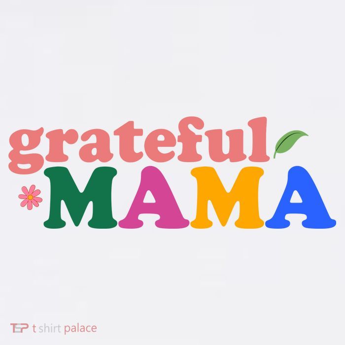 Grateful Mama Cute Mother's Day Gift Womens T-Shirt