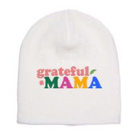 Grateful Mama Cute Mother's Day Gift Short Acrylic Beanie