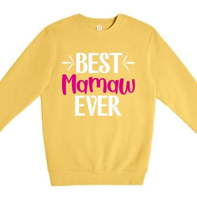 Grandma Mothers Day Gift For Best Mamaw Ever Design Gift Premium Crewneck Sweatshirt