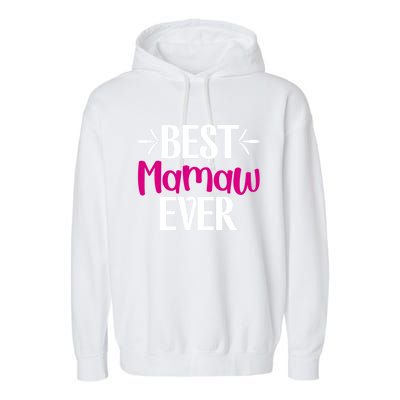 Grandma Mothers Day Gift For Best Mamaw Ever Design Gift Garment-Dyed Fleece Hoodie