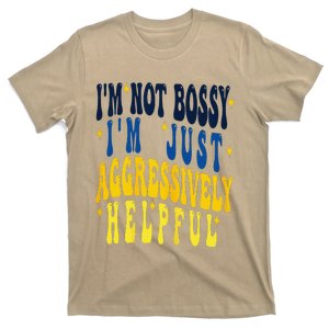 Groovy Mother's Day I'm Not Bossy I'm Aggressively Helpful T-Shirt