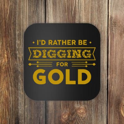 Gold Miner Digger Prospecting Treasure Hunting Coaster