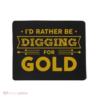Gold Miner Digger Prospecting Treasure Hunting Mousepad
