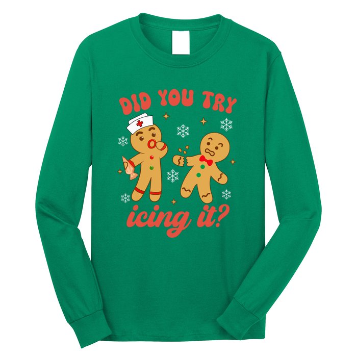 Gingerbread Man Did You Try Icing It Funny Christmas Nurse Gift Long Sleeve Shirt