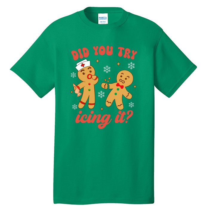 Gingerbread Man Did You Try Icing It Funny Christmas Nurse Gift Tall T-Shirt