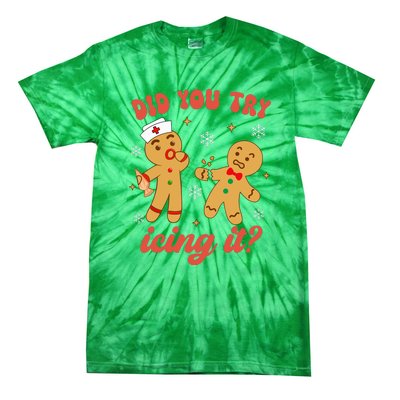 Gingerbread Man Did You Try Icing It Funny Christmas Nurse Gift Tie-Dye T-Shirt