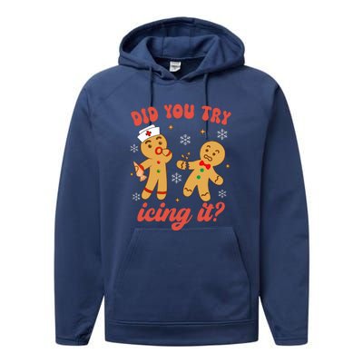 Gingerbread Man Did You Try Icing It Funny Christmas Nurse Gift Performance Fleece Hoodie