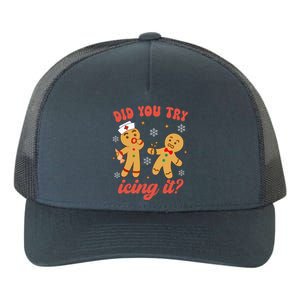 Gingerbread Man Did You Try Icing It Funny Christmas Nurse Gift Yupoong Adult 5-Panel Trucker Hat