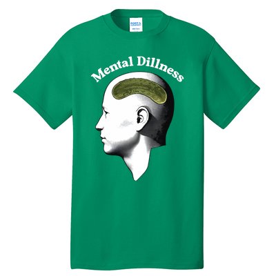 Gotfunny Mental Dillness Tall T-Shirt