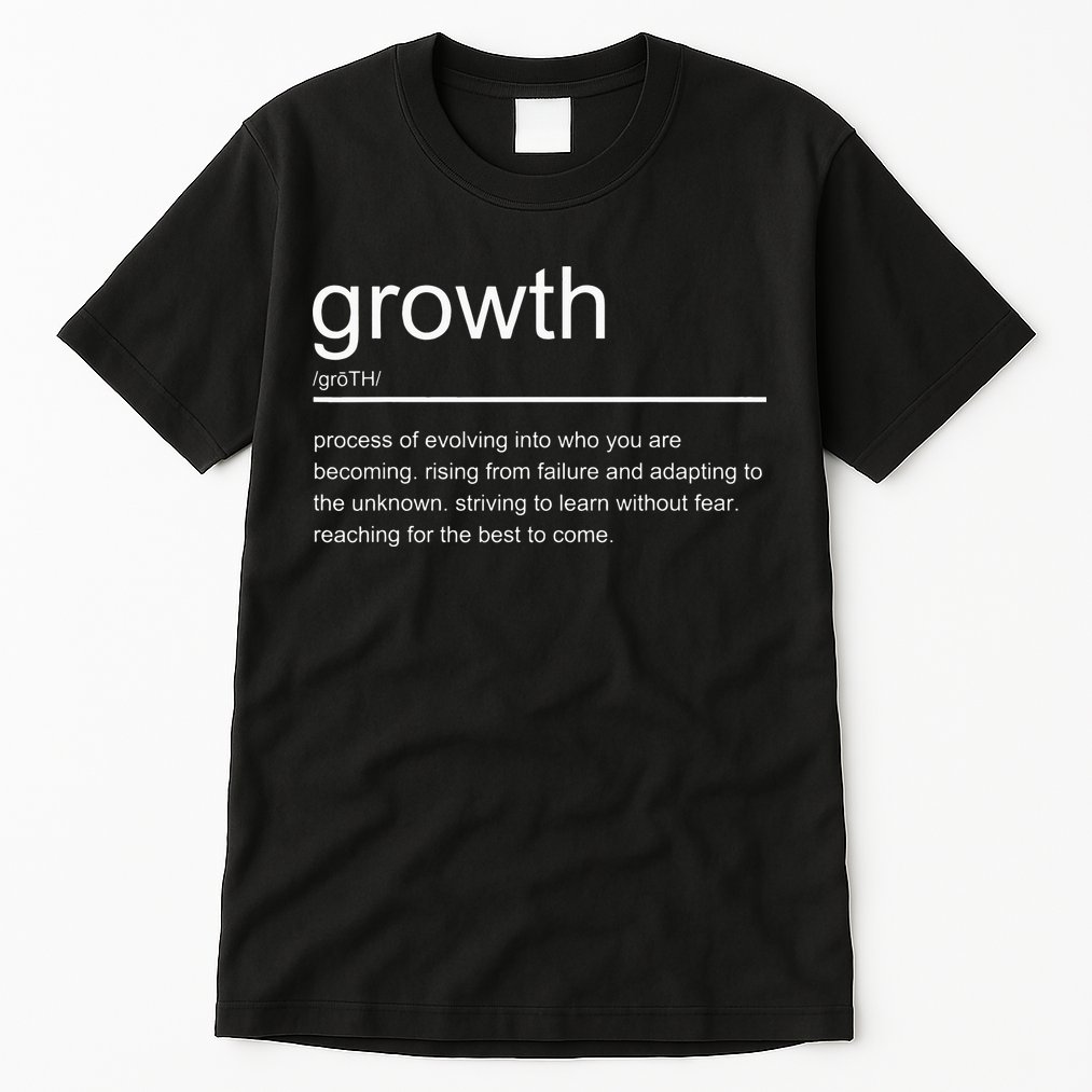 Growth Mindset Definition Quotes Entrepreneur Gifts School Tall T-Shirt