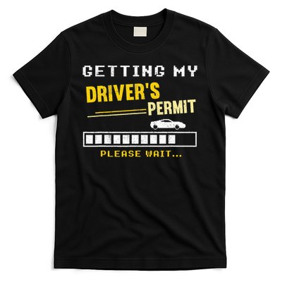 Getting My Drivers Permit Drivers School License N Driver T-Shirt