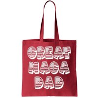 Great MAGA DAD Donald Trump Supporter Father Gift Tote Bag