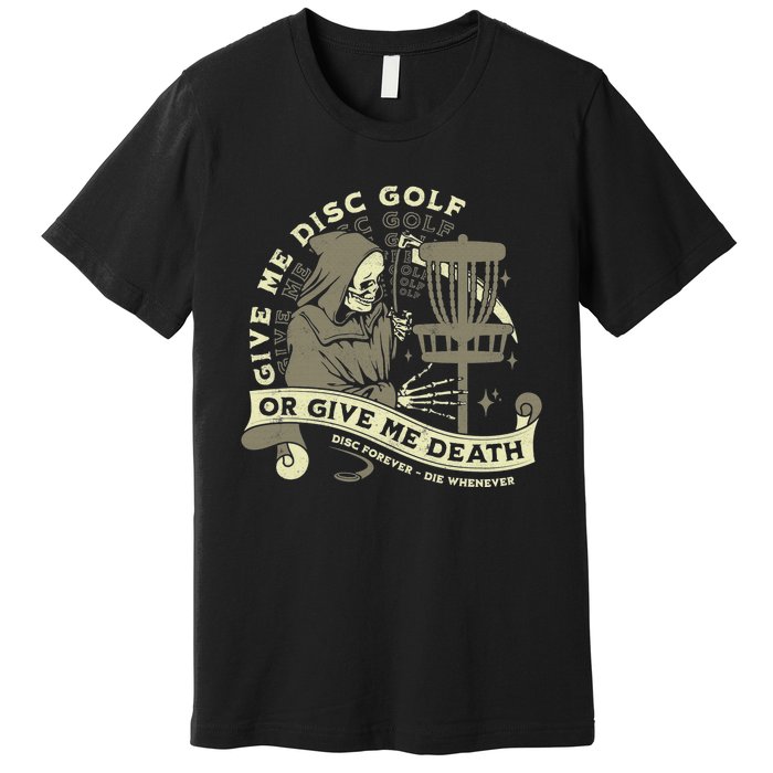 Give Me Disc Golf Funny Sarcastic Halloween Gift Premium T-Shirt