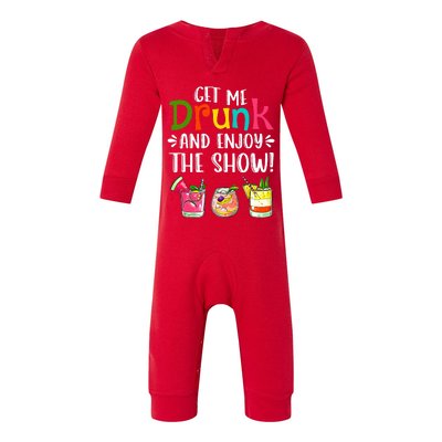 Get Me Drunk And Enjoy The Show Funny Cocktail Infant Fleece One Piece