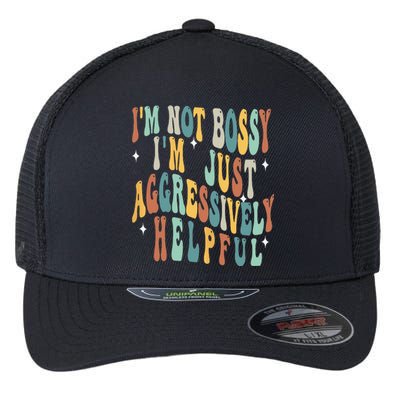 Groovy Mother's Day I'm Not Bossy I'm Aggressively Helpful Flexfit Unipanel Trucker Cap