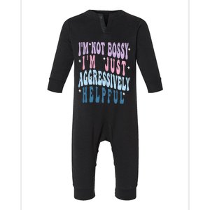 Groovy Mother's Day I'm Not Bossy I'm Aggressively Helpful Infant Fleece One Piece