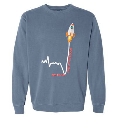 GME Stock AMC Hold To The Moon Buy The Dip Garment-Dyed Sweatshirt