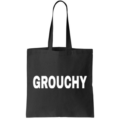 GROUCHY Mood Emotion Bold White Text Tote Bag