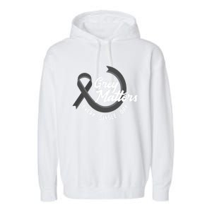 Grey Matters Every Single Day Fighter Brain Tumor Awareness Gift Garment-Dyed Fleece Hoodie