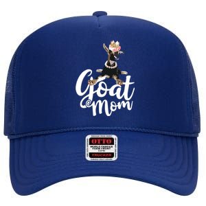 Goat Mom Funny Goat Lover Or Goat Farmer Cute Art High Crown Mesh Back Trucker Hat