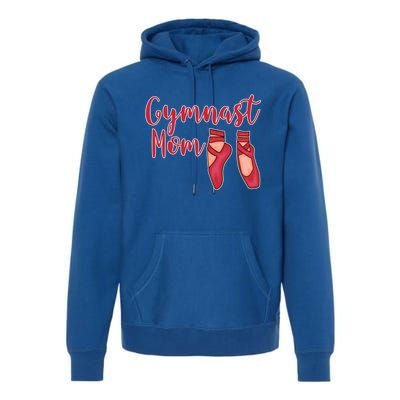 Gymnast Mom Funny Gift Gymnastics Shoes Gift Premium Hoodie