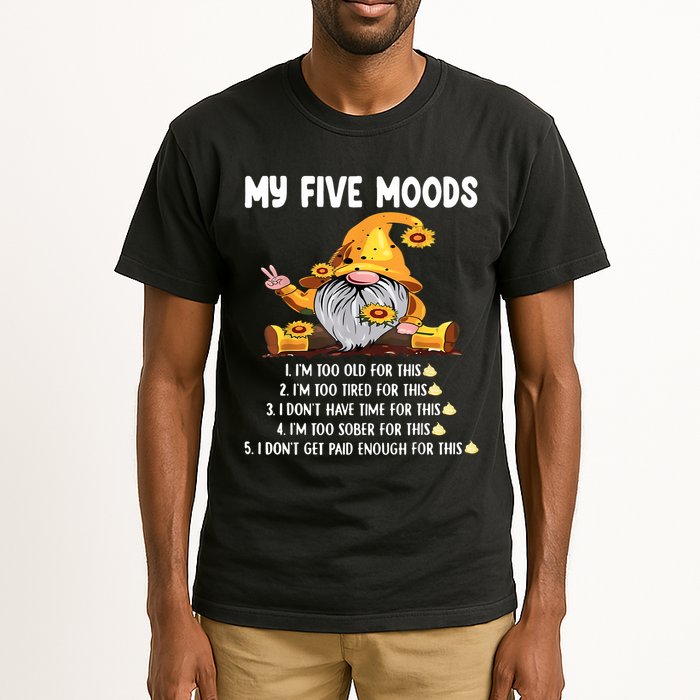 Gnome My Five Moods 1. IM Too Old For This Shit Tall T-Shirt