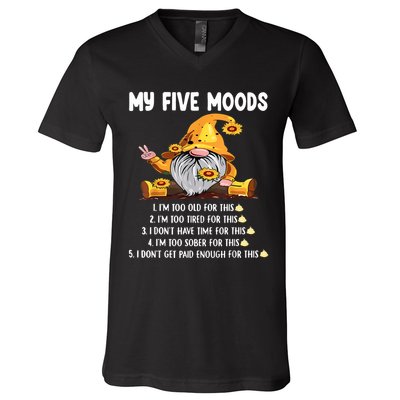Gnome My Five Moods 1. IM Too Old For This Shit V-Neck T-Shirt