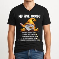 Gnome My Five Moods 1. IM Too Old For This Shit V-Neck T-Shirt