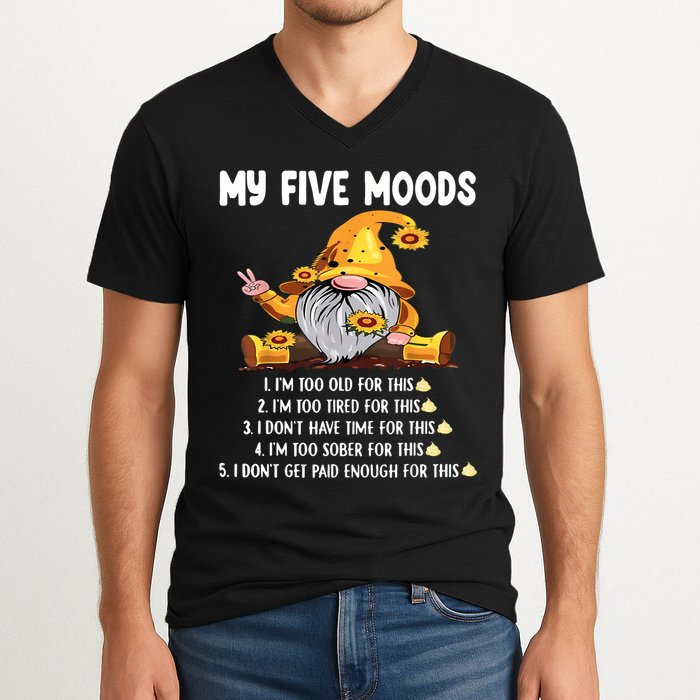 Gnome My Five Moods 1. IM Too Old For This Shit V-Neck T-Shirt