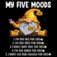 Gnome My Five Moods 1. IM Too Old For This Shit Impact Tech Backpack
