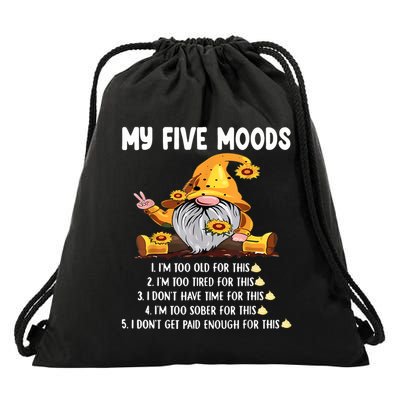 Gnome My Five Moods 1. IM Too Old For This Shit Drawstring Bag