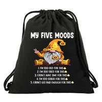 Gnome My Five Moods 1. IM Too Old For This Shit Drawstring Bag