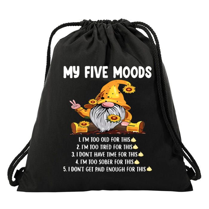 Gnome My Five Moods 1. IM Too Old For This Shit Drawstring Bag