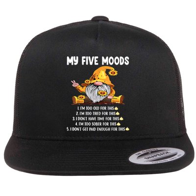 Gnome My Five Moods 1. IM Too Old For This Shit Flatbill Hat