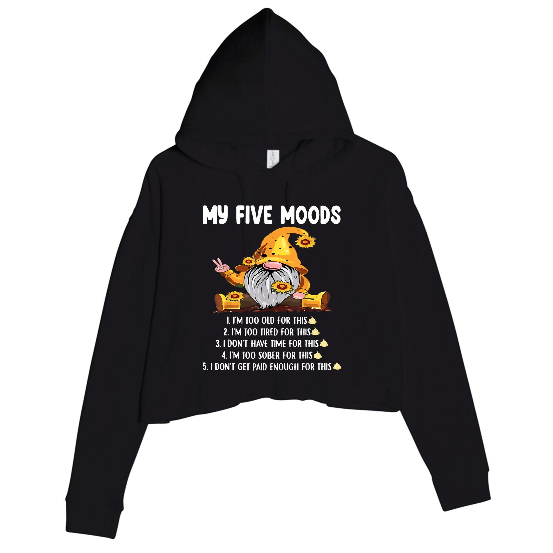 Gnome My Five Moods 1. IM Too Old For This Shit Crop Fleece Hoodie