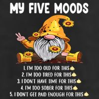 Gnome My Five Moods 1. IM Too Old For This Shit Hat