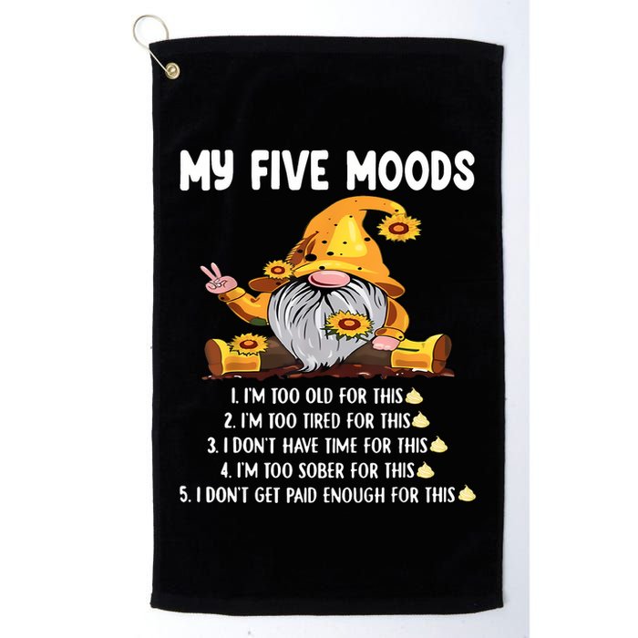 Gnome My Five Moods 1. IM Too Old For This Shit Golf Towel