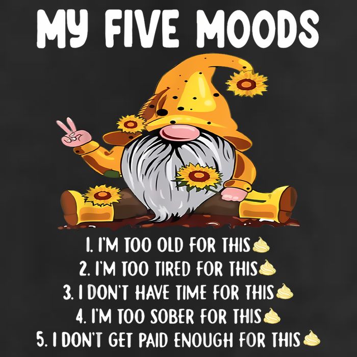Gnome My Five Moods 1. IM Too Old For This Shit Golf Towel