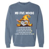 Gnome My Five Moods 1. IM Too Old For This Shit Garment-Dyed Sweatshirt