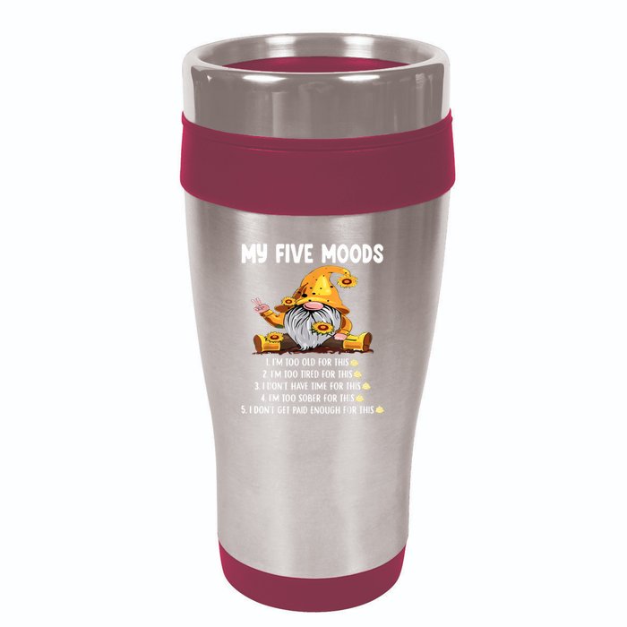 Gnome My Five Moods 1. IM Too Old For This Shit 16oz Travel Tumbler