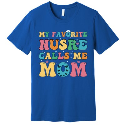 Groovy My Favorite Nurse Calls Me Mom Cute Flowers Nurse Mom Gift Premium T-Shirt